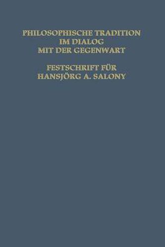 Cover image for Philosophische Tradition Im Dialog Mit Der Gegenwart: Festschrift Fur Hansjoerg A. Salmony