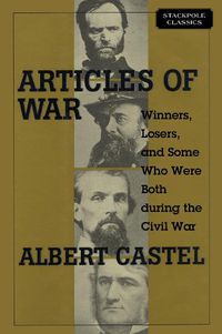 Cover image for Articles of War: Winners, Losers, and Some Who Were Both During the Civil War