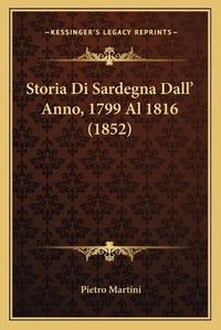 Cover image for Storia Di Sardegna Dall' Anno, 1799 Al 1816 (1852)