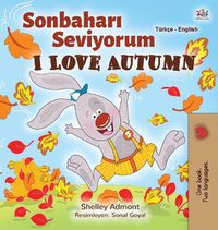 Cover image for I Love Autumn (Turkish English Bilingual Book for Kids): Turkish