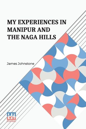 Cover image for My Experiences In Manipur And The Naga Hills