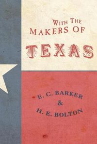 Cover image for With the Makers of Texas