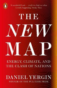 Cover image for The New Map: Energy, Climate, and the Clash of Nations