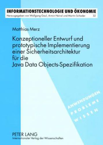 Cover image for Konzeptioneller Entwurf Und Prototypische Implementierung Einer Sicherheitsarchitektur Fuer Die Java Data Objects-Spezifikation