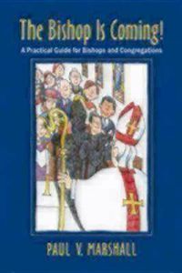 Cover image for The Bishop Is Coming!: A Practical Guide for Bishops and Congregations