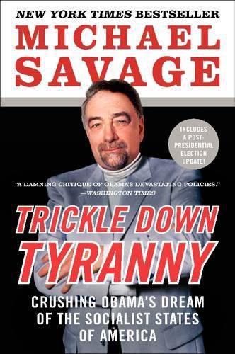 Cover image for Trickle Down Tyranny: Crushing Obama's Dream of the Socialist States of America