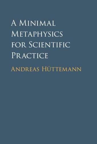 Cover image for A Minimal Metaphysics for Scientific Practice