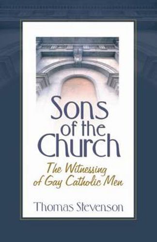 Sons of the Church: The Witnessing of Gay Catholic Men