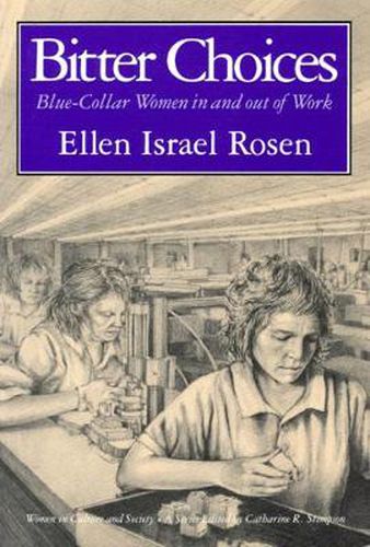 Cover image for Bitter Choices: Blue-collar Women in and Out of Work