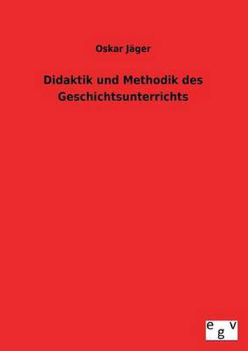 Cover image for Didaktik Und Methodik Des Geschichtsunterrichts