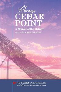 Cover image for Always Cedar Point: A Memoir of the Midway