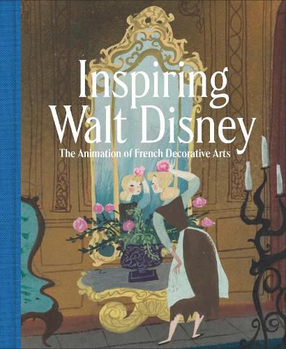 Cover image for Inspiring Walt Disney: The Animation of French Decorative Arts