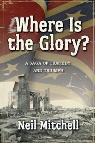 Cover image for Where Is the Glory - A Saga of Tragedy and Triumph