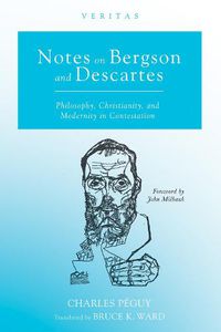Cover image for Notes on Bergson and Descartes: Philosophy, Christianity, and Modernity in Contestation
