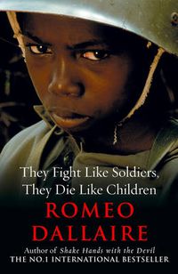 Cover image for They Fight Like Soldiers, They Die Like Children