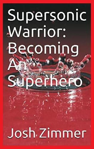 Cover image for Supersonic Warrior: Becoming An Superhero