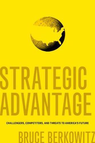 Cover image for Strategic Advantage: Challengers, Competitors, and Threats to America's Future