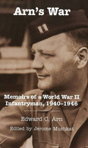 Cover image for Arn's War: Memoirs of a World War II Infantryman, 1940-1946