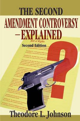 Cover image for The Second Amendment Controversy Explained: Second Edition