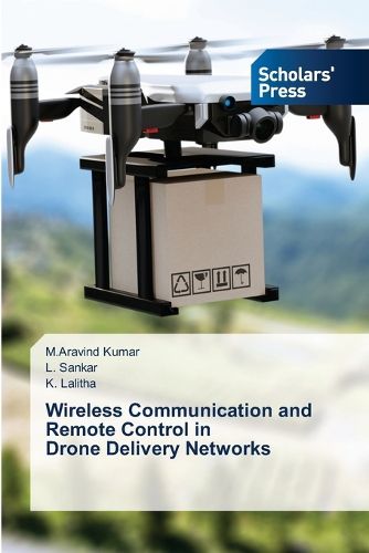 Cover image for Wireless Communication and Remote Control in Drone Delivery Networks