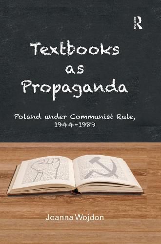 Textbooks as Propaganda: Poland under Communist Rule, 1944-1989