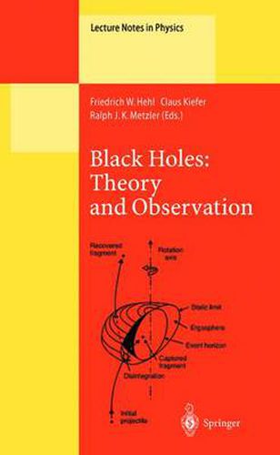 Cover image for Black Holes: Theory and Observation: Proceedings of the 179th W.E. Heraeus Seminar Held at Bad Honnef, Germany, 18-22 August 1997