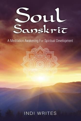 Cover image for Soul Sanskrit: A Meditation Awakening For Spiritual Development