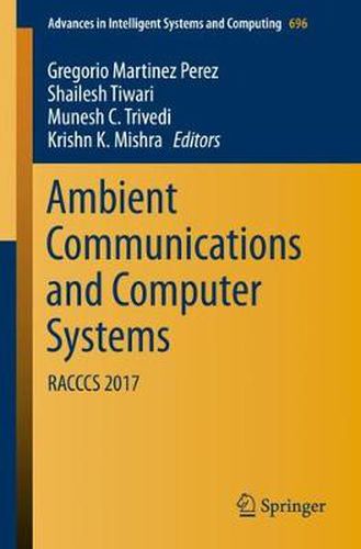 Cover image for Ambient Communications and Computer Systems: RACCCS 2017