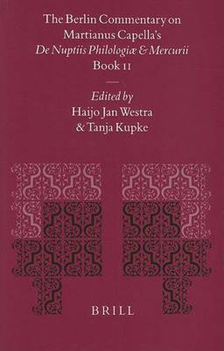 The Berlin Commentary on Martianus Capella's De Nuptiis Philologiae et Mercurii, Book II