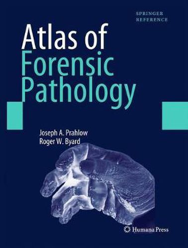 Cover image for Atlas of Forensic Pathology: For Police, Forensic Scientists, Attorneys, and Death Investigators