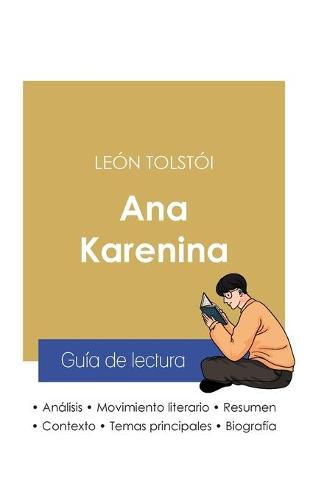 Guia de lectura Ana Karenina de Leon Tolstoi (analisis literario de referencia y resumen completo)