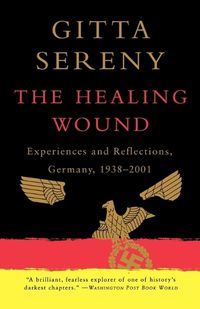 Cover image for The Healing Wound: Experiences and Reflections, Germany, 1938-2001