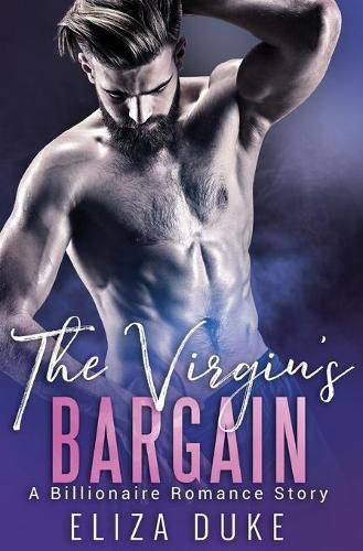 Cover image for The Virgin's Bargain: A Billionaire Romance Story