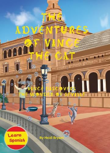 Cover image for The Adventures of Vince the Cat: Vince Discovers the Wonder of Seville