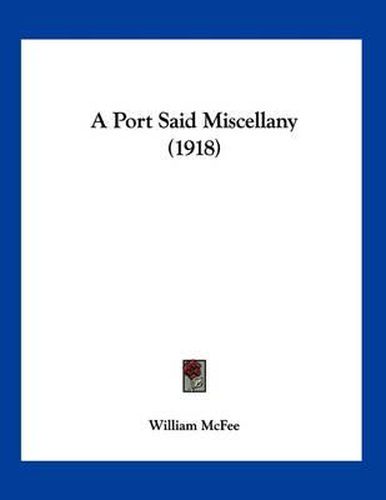 A Port Said Miscellany (1918)