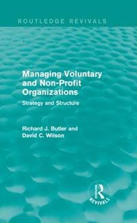 Cover image for Managing Voluntary and Non-Profit Organizations: Strategy and Structure