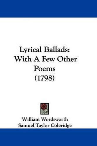 Lyrical Ballads: With A Few Other Poems (1798)