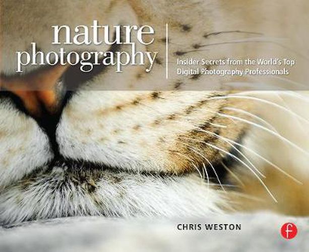 Cover image for Nature Photography: Insider Secrets from the World's Top Digital Photography Professionals