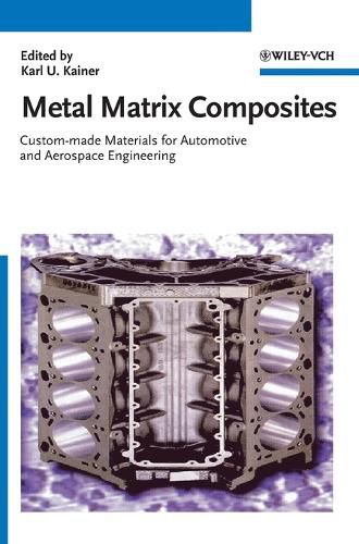 Cover image for Metal Matrix Composites: Custom-made Materials for Automotive and Aerospace Engineering