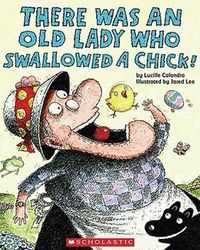 Cover image for There Was an Old Lady Who Swallowed a Chick!