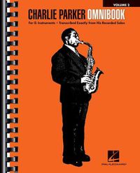 Cover image for Charlie Parker Omnibook - Volume 2: For E-Flat Instruments
