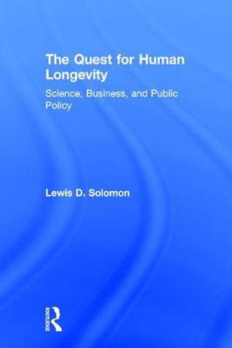 Cover image for The Quest for Human Longevity: Science, Business, and Public Policy