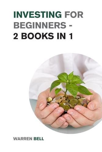 Cover image for Investing for Beginners - 2 Books in 1: Discover the Magic Strategies the Best Investors Use to Create Generational Wealth and Become Financially Independent!