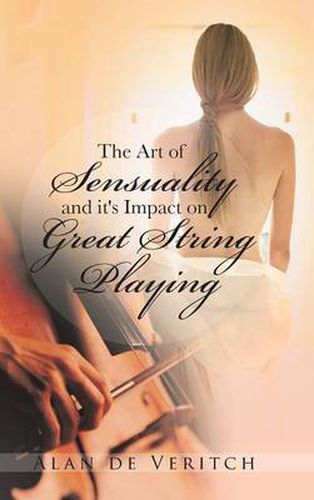 Cover image for The Art of Sensuality and It's Impact on Great String Playing