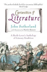 Cover image for Curiosities of Literature: A Book-lover's Anthology of Literary Erudition