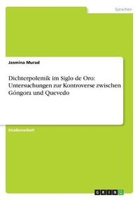 Cover image for Dichterpolemik Im Siglo de Oro: Untersuchungen Zur Kontroverse Zwischen Gongora Und Quevedo