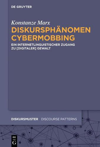 Cover image for Diskursphanomen Cybermobbing: Ein Internetlinguistischer Zugang Zu [Digitaler] Gewalt