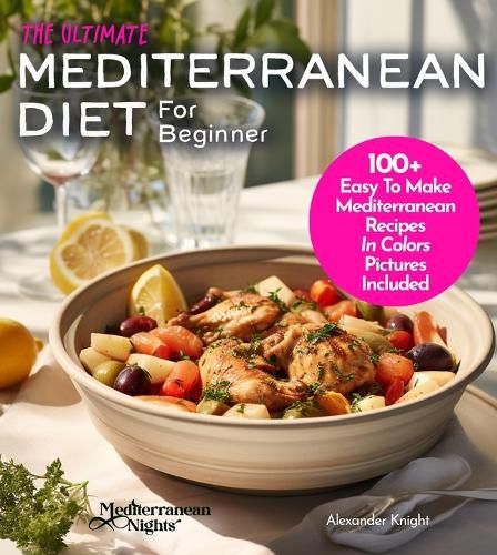 Cover image for The Ultimate Mediterranean Diet For Beginner Cookbook