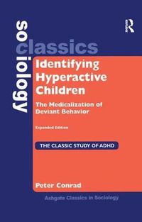 Cover image for Identifying Hyperactive Children: The Medicalization of Deviant Behavior Expanded Edition