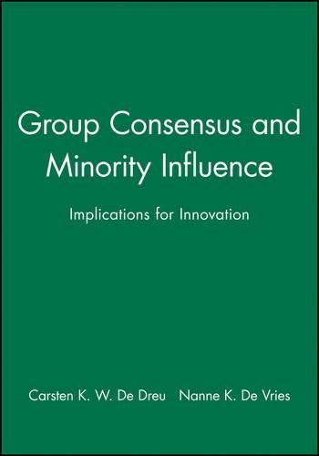 Cover image for Group Consensus and Minority Influence: Implications for Innovation